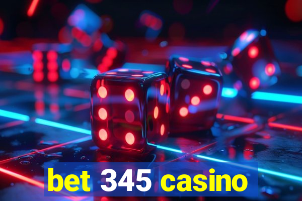 bet 345 casino